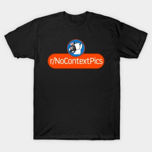 SubReddit: No Context Pics T-Shirt